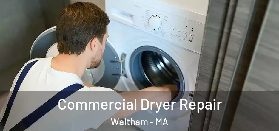  Commercial Dryer Repair Waltham - MA