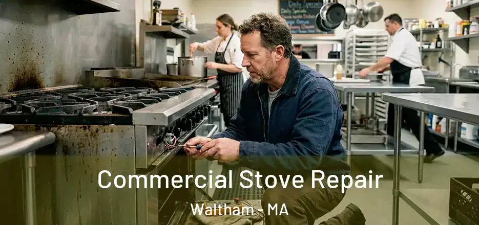  Commercial Stove Repair Waltham - MA