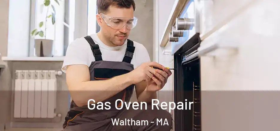 Gas Oven Repair Waltham - MA