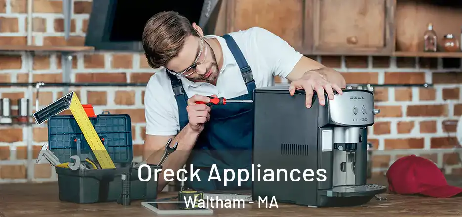  Oreck Appliances Waltham - MA