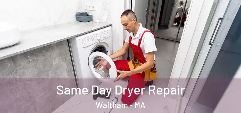 Same Day Dryer Repair Waltham - MA