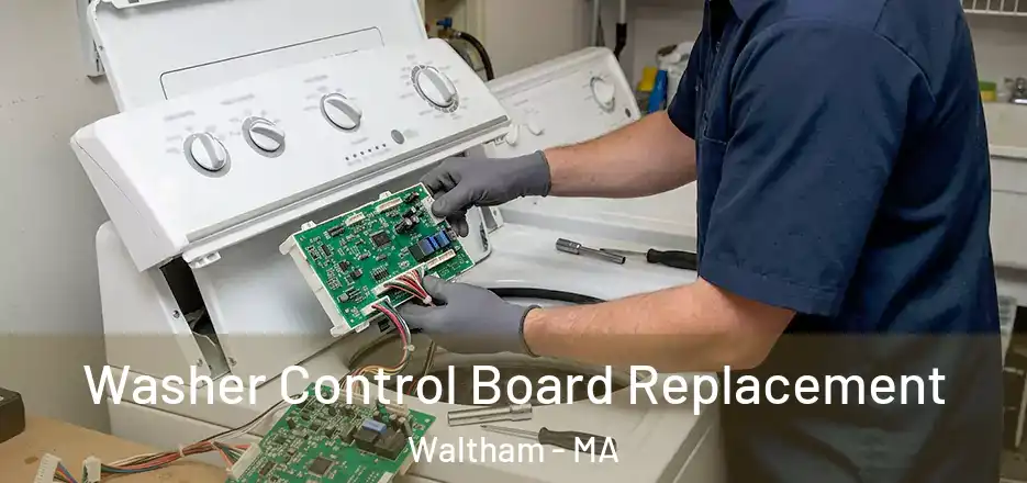 Washer Control Board Replacement Waltham - MA