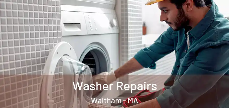 Washer Repairs Waltham - MA